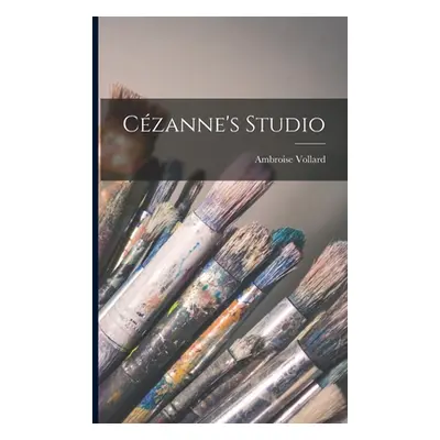 "Czanne's Studio" - "" ("Vollard Ambroise")