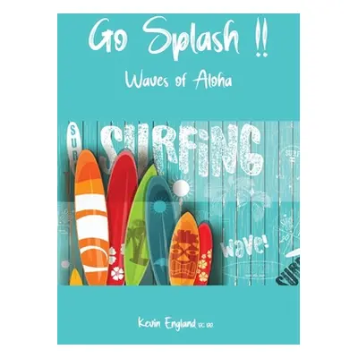 "Go Splash!!": Waves of Aloha"" - "" ("England Kevin")