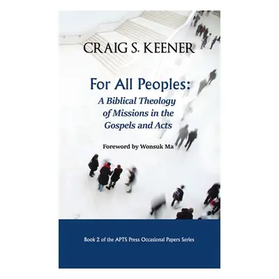 "For All Peoples" - "" ("Keener Craig S.")