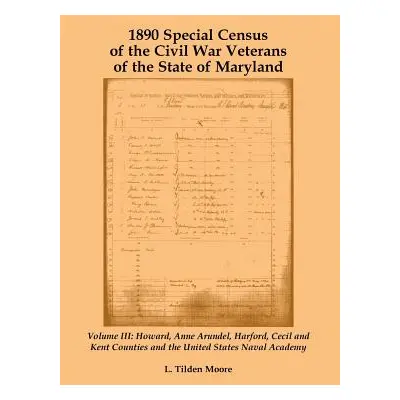 "1890 Special Census of the Civil War Veterans of the State of Maryland: Volume III, Howard, Ann