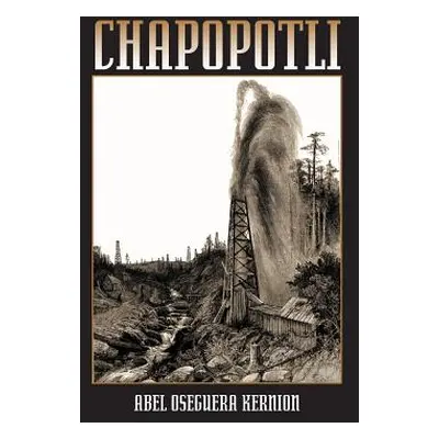 "Chapopotli" - "" ("Kernion Abel Oseguera")