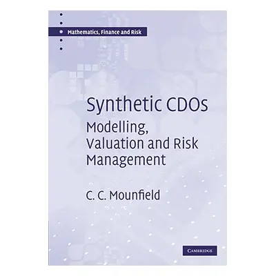 "Synthetic Cdos: Modelling, Valuation and Risk Management" - "" ("Mounfield C. C.")