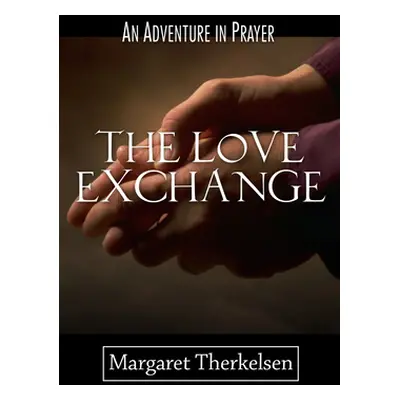 "The Love Exchange" - "" ("Therkelsen Margaret")