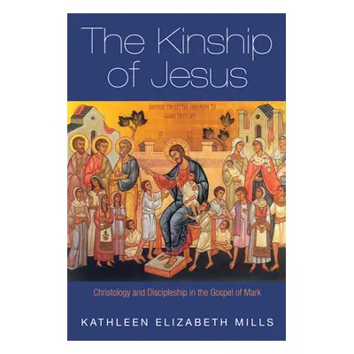 "The Kinship of Jesus" - "" ("Mills Kathleen Elizabeth")