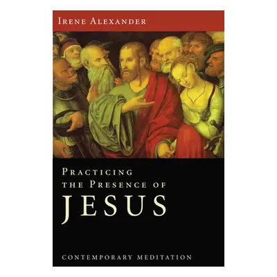 "Practicing the Presence of Jesus" - "" ("Alexander Irene")