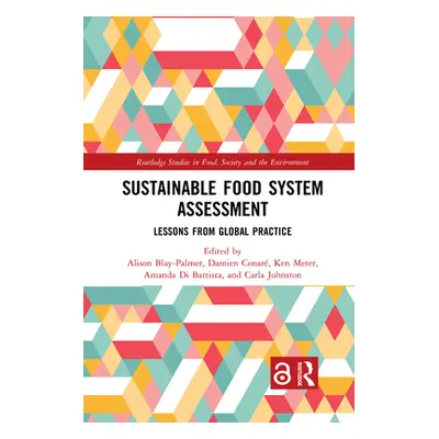 "Sustainable Food System Assessment: Lessons from Global Practice" - "" ("Blay-Palmer Alison")