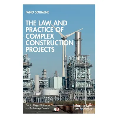 "The Law and Practice of Complex Construction Projects" - "" ("Solimene Fabio")