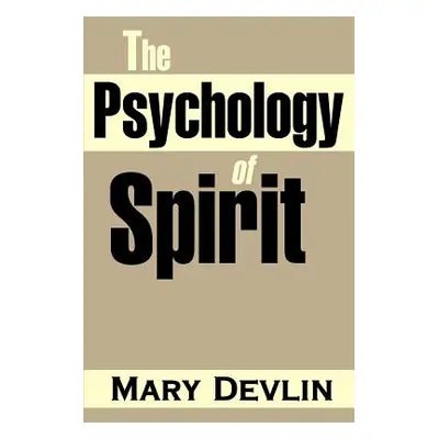 "The Psychology of Spirit" - "" ("Devlin Mary")