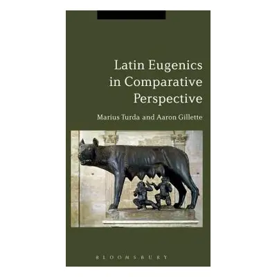 "Latin Eugenics in Comparative Perspective" - "" ("Turda Marius")