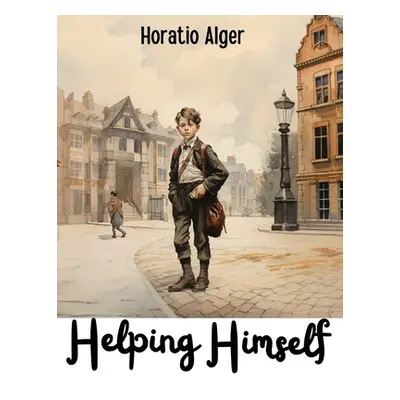 "Helping Himself" - "" ("Horatio Alger")