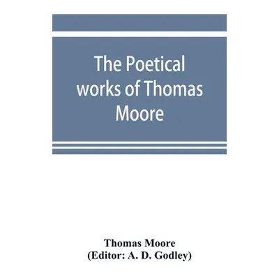 "The poetical works of Thomas Moore" - "" ("Moore Thomas")