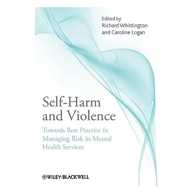 "Self-Harm and Violence" - "" ("Whittington Richard")