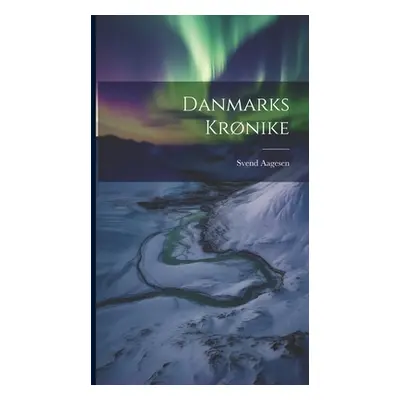 "Danmarks Krnike" - "" ("Aagesen Svend")