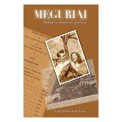 "Meguriai: Nobuko's American Journey" - "" ("Barcus Faith Nobuko Araki")