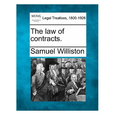 "The law of contracts." - "" ("Williston Samuel")