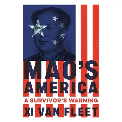 "Mao's America: A Survivor's Warning" - "" ("Van Fleet XI")