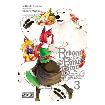 "Reborn as a Polar Bear, Vol. 3: The Legend of How I Became a Forest Guardian" - "" ("Mishima Ch