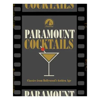 "Hollywood Cocktails: Over 95 Recipes Celebrating Films from Paramount Pictures" - "" ("Cider Mi