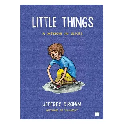 "Little Things: A Memoir in Slices" - "" ("Brown Jeffrey")