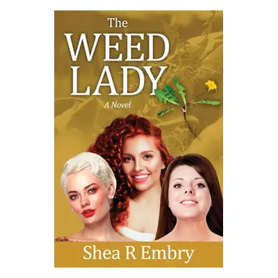 "The Weed Lady" - "" ("Embry Shea R.")