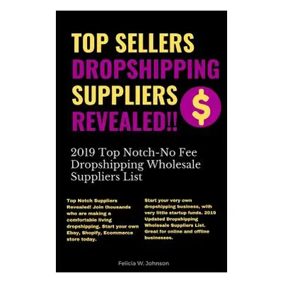 "Top Sellers Dropshipping Suppliers Revealed!!!: 2019 Top Notch- No Fee Dropshipping Wholesale S