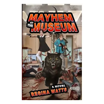 "Mayhem At The Museum" - "" ("Watts Regina")