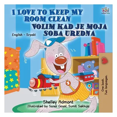 "I Love to Keep My Room Clean (English Serbian Bilingual Book for Kids ): Serbian language - Lat