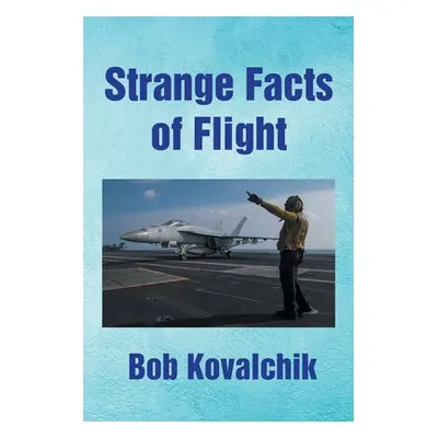 "Strange Facts of Flight" - "" ("Kovalchik Bob")