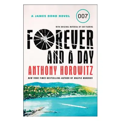 "Forever and a Day: A James Bond Novel" - "" ("Horowitz Anthony")