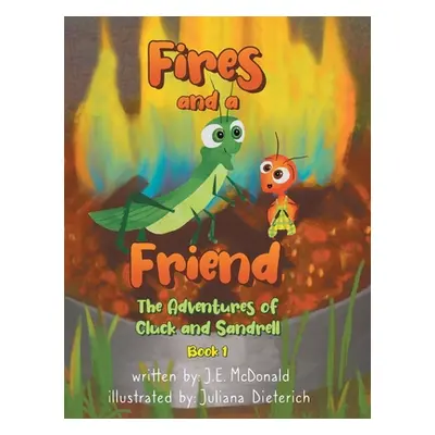 "Fires and a Friend: The Adventures of Cluck and Sandrell" - "" ("McDonald J. E.")