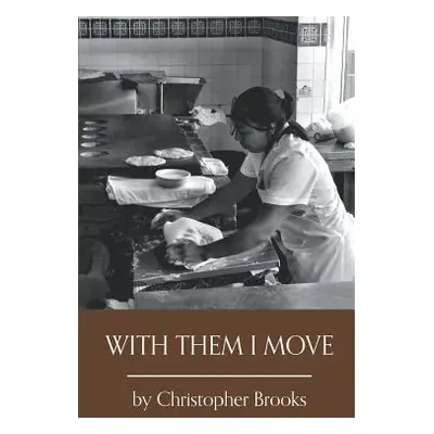 "With Them I Move" - "" ("Brooks Christopher")