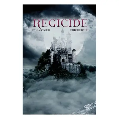 "Regicide: Storm Cloud" - "" ("Heicher Eric")