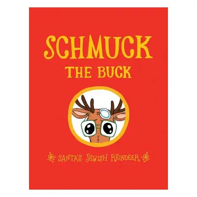 "Schmuck the Buck: Santa's Jewish Reindeer" - "" ("Books Exo")