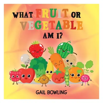 "What Fruit or Vegetable Am I?" - "" ("Bowling Gail")