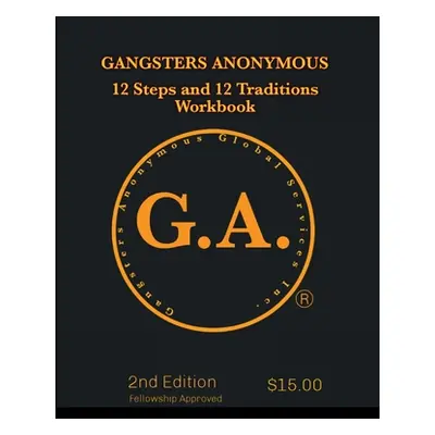 "Gangsters Anonymous: 12 Steps and 12 Traditions" - "" ("Mitchell Kenneth")