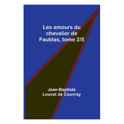 "Les amours du chevalier de Faublas, tome 2/5" - "" ("Louvet de Couvray Jean-Baptiste")