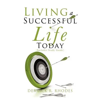 "Living A Successful Life Today" - "" ("Rhodes Derrick R.")