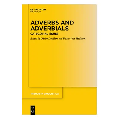 "Adverbs and Adverbials: Categorial Issues" - "" ("Dupltre Olivier")