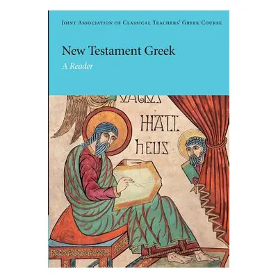 "New Testament Greek: A Reader" - "" ("Joint Association of Classical Teachers")