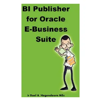 "BI Publisher for Oracle E-Business Suite" - "" ("Learnworks Com")