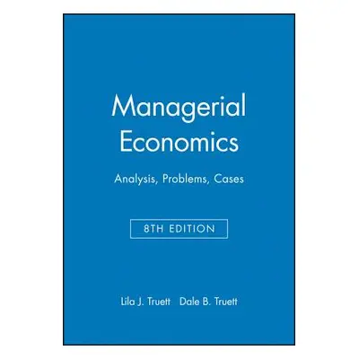 "Managerial Economics: Analysis, Problems, Cases" - "" ("Truett Lila J.")