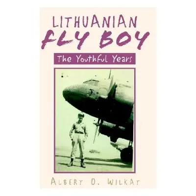 "Lithuanian Flyboy" - "" ("Wilkat Albert O.")