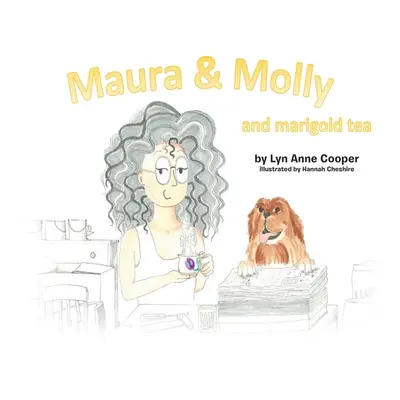 "Maura and Molly and Marigold Tea" - "" ("Cooper Lyn Anne")