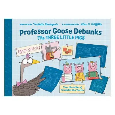 "Professor Goose Debunks the Three Little Pigs" - "" ("Bourgeois Paulette")