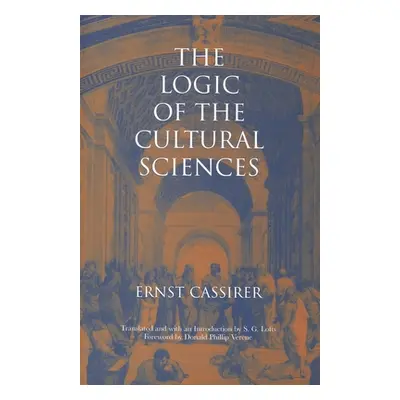 "The Logic of the Cultural Sciences: Five Studies" - "" ("Cassirer Ernst")