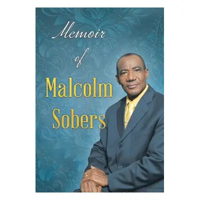 "Memoir of Malcolm Sobers" - "" ("Sobers Malcolm")