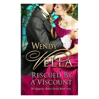 Rescued By A Viscount (Vella Wendy)