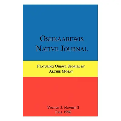 "Oshkaabewis Native Journal (Vol. 3, No. 2)" - "" ("Treuer Anton")