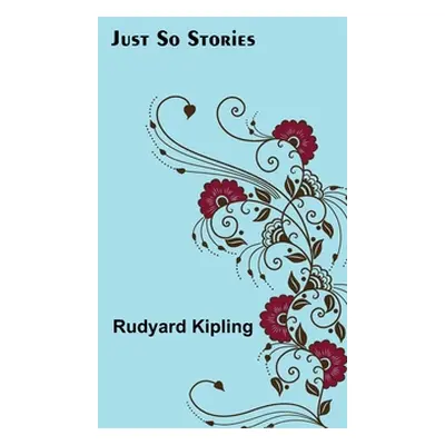 "Just So Stories" - "" ("Kipling Rudyard")