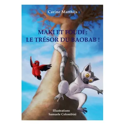 "Maki et Foudi: Le Trsor du Baobab !: tome 3" - "" ("Matthijs Carine")